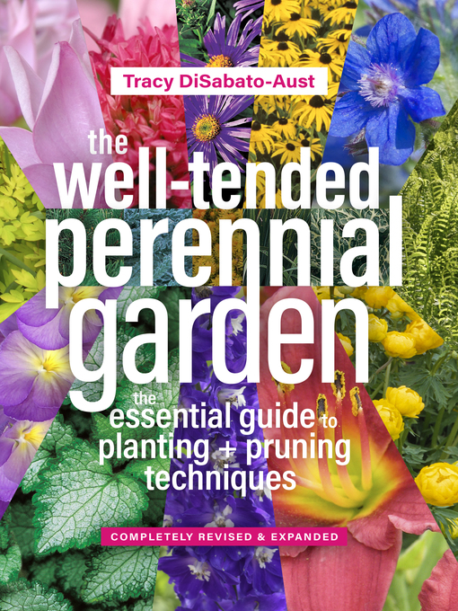 Title details for The Well-Tended Perennial Garden by Tracy DiSabato-Aust - Available